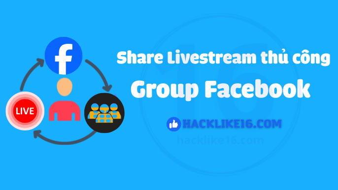 Cách chia sẻ Livestream Group Facebook thủ công có ổn không?