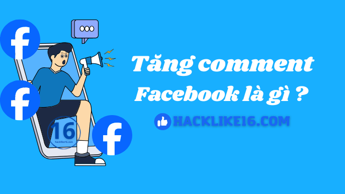Tăng comment Facebook là gì ?