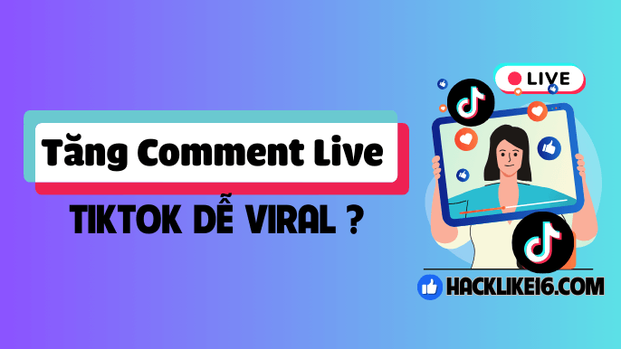 Tăng comment livestream TikTok có dễ được viral không?