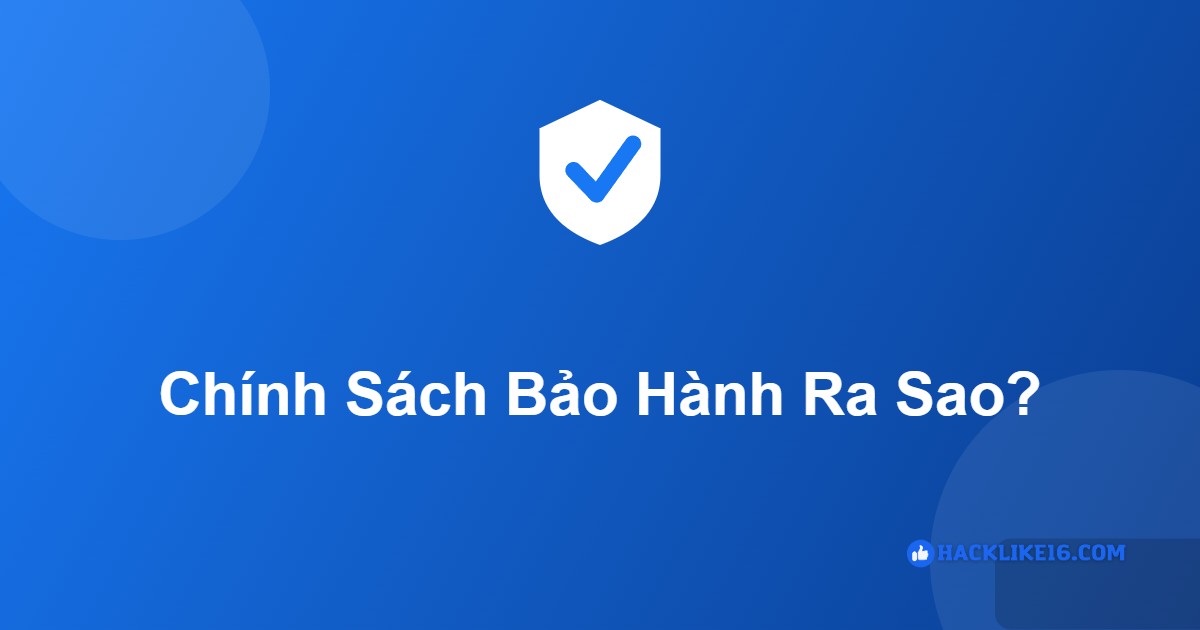 Chính sách bảo hành fanpage bật kiếm tiền