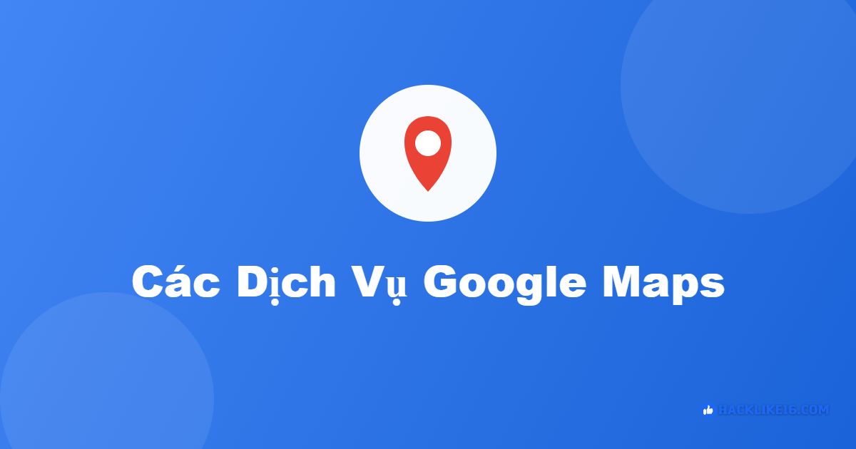 google maps cac dich vu