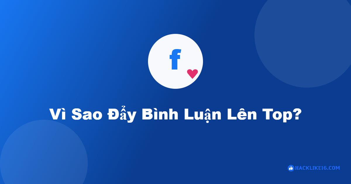 Tăng Like Comment Facebook, Đẩy Bình Luận Lên Top | HackLike16 tang like comment facebook 2