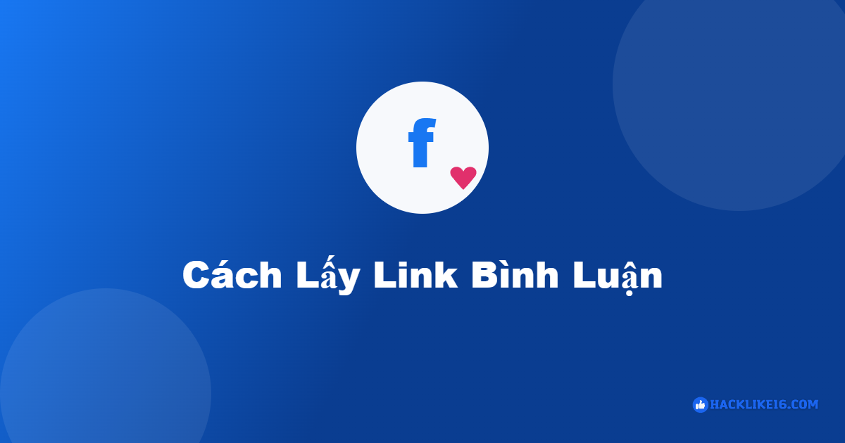 Tăng Like Comment Facebook, Đẩy Bình Luận Lên Top | HackLike16 tang like comment facebook 3