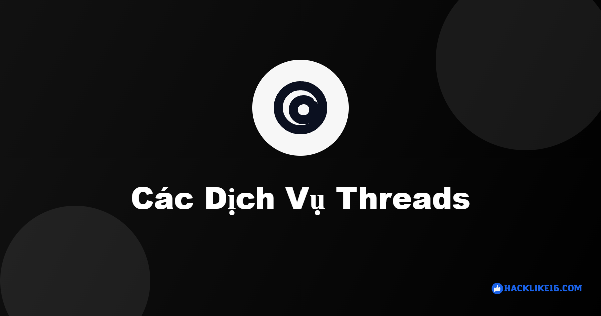 threads cac dich vu