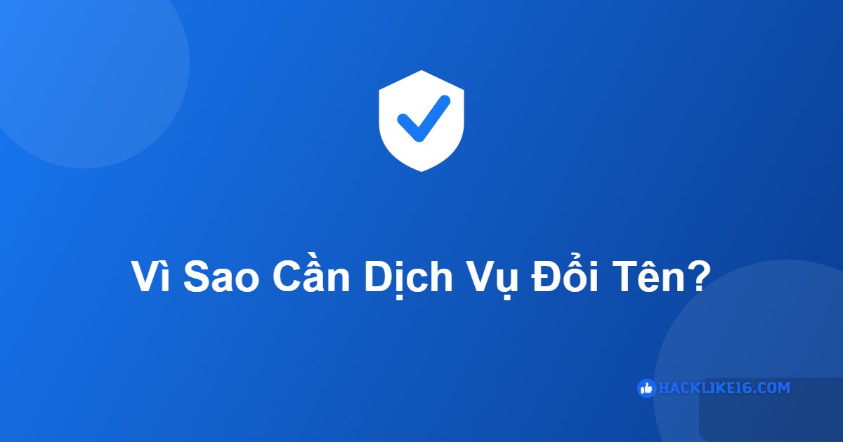 Đổi Tên Fanpage Facebook: Cách Đổi & Dịch Vụ Rename Page Lớn Vì sao cần dịch vụ đổi tên fanpage